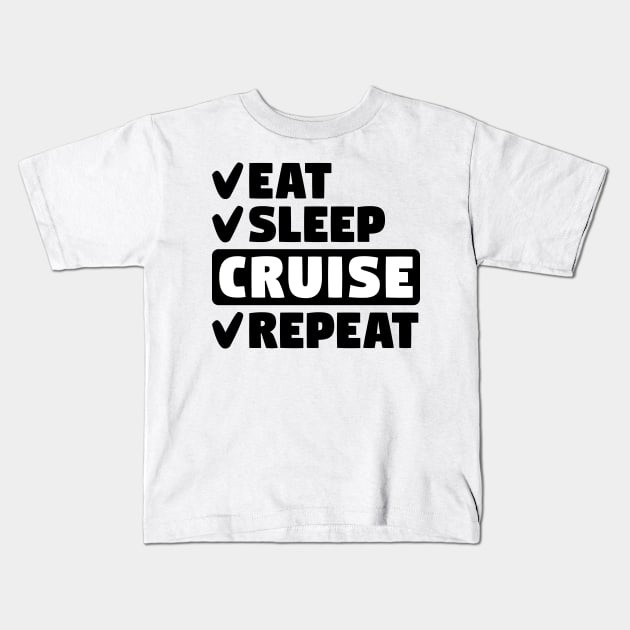 Eat, sleep, cruise, repeat Kids T-Shirt by colorsplash